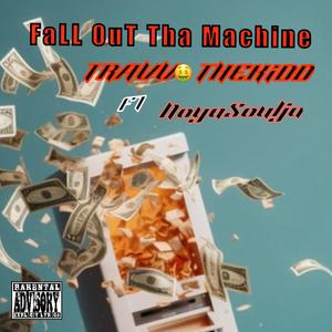 FallOut Tha Machine (feat. NoyaSoulja) [Explicit]