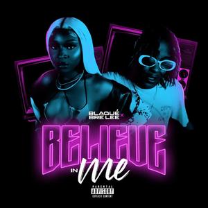 Believe In Me (feat. Bre Lee) (Explicit)