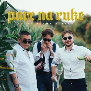 PARE NA RUKE (feat. NENO & Bucko_Vz) [Explicit]