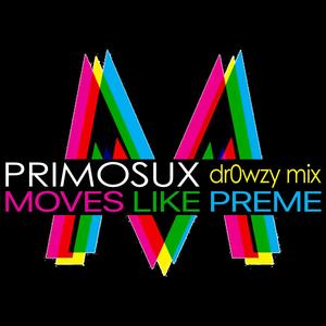 Moves Like Preme (dr0wzy mix) [Explicit]