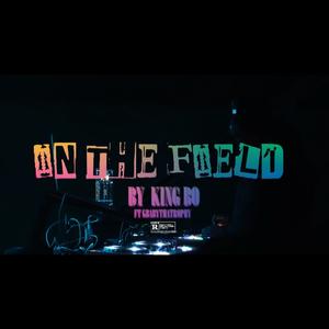 IN The Field (feat. gbabythatrophy) (Explicit)