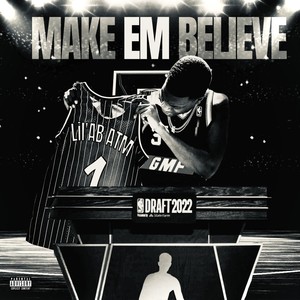 MAKE EM BELIEVE (Explicit)