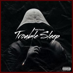 Trouble Sleep (Explicit)