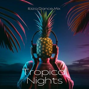 Tropical Nights (Ibiza Dance Mix)