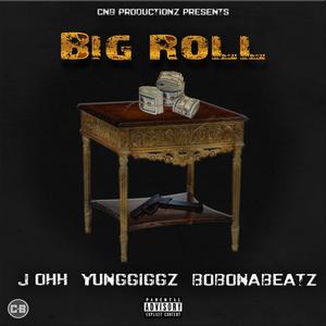 Big Roll (feat. J OHH) [Explicit]