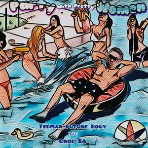 PARTY WITH PRETTY WOMEN (feat. Croc SA)