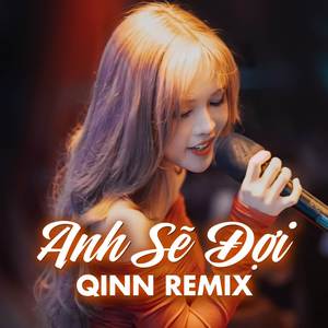 Anh Sẽ Đợi (Remix)