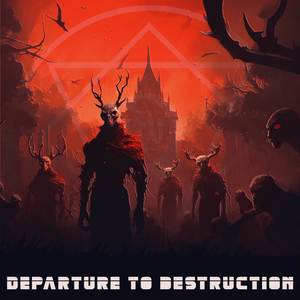 Departure To Destruction