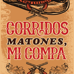 Corridos Matones, Mi Compa