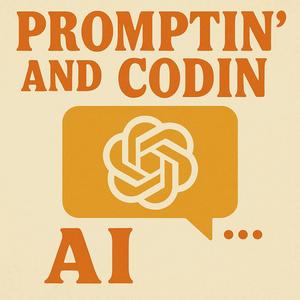 Promptin’ and Codin’