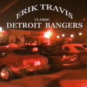 ERIK TRAVIS DETROIT BANGERS