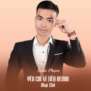 Yêu Chỉ Vì Tiền Remix