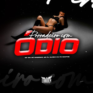 Porradeiro Com Ódio (Explicit)