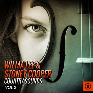 Wilma Lee & Stoney Cooper Country Sounds, Vol. 2