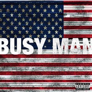 BUSY MAN (Explicit)