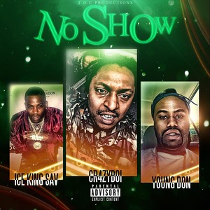 No Show(feat. Ice King Sav & Young Don) (Explicit)