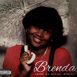 Brenda: Based On Actual Events (Explicit)