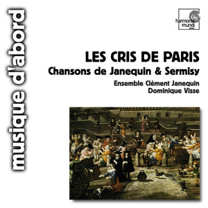 Les Cris de Paris - Chansons de Janequin & Sermisy