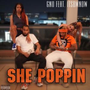 She Poppin (feat. itsbmnow) [Explicit]