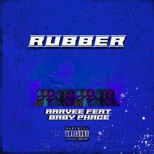 Rubber (feat. Baby Phace) (Explicit)