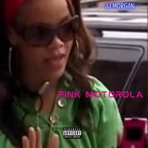 Pink Motorola (Explicit)