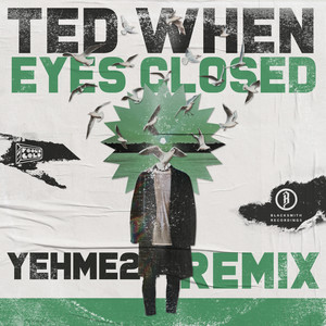 Eyes Closed (YehMe2 Remix)