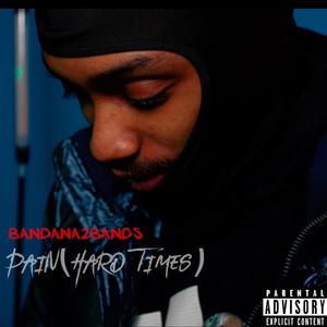 Pain(Hard Times) [Explicit]