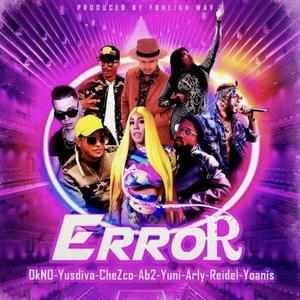 Error (feat. Chfeat, Dkno, Chezco, AB2, Yoanis, Arly, Reidel & Yuni)