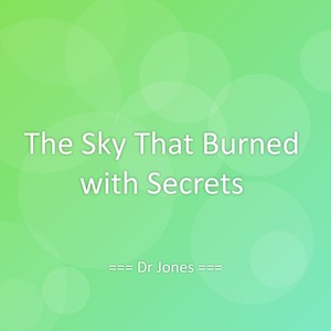 The Sky That Burned with Secrets