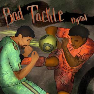 Bad Tackle (Explicit)