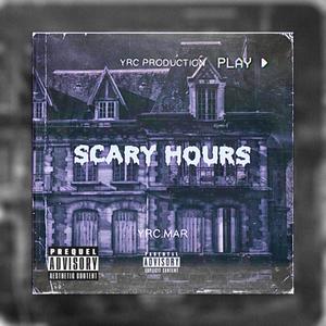 Scary Hours (Explicit)