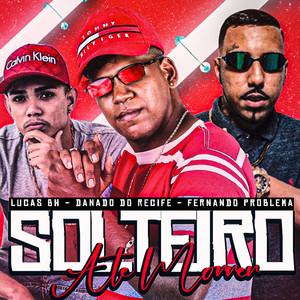 Solteiro Até Morrer (Explicit)