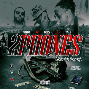 2 Phones (Spanish Remix) [feat. Pinto & Tali]