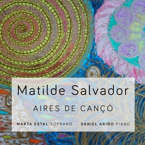 Matilde Salvador: Aires de cançó