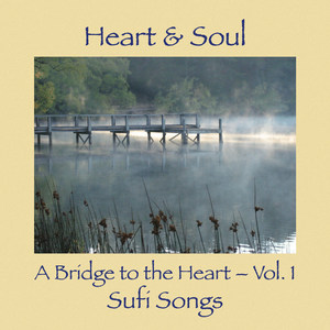 A Bridge to the Heart, Vol. 1: Sufi Songs