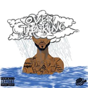 Overthinking (Explicit)