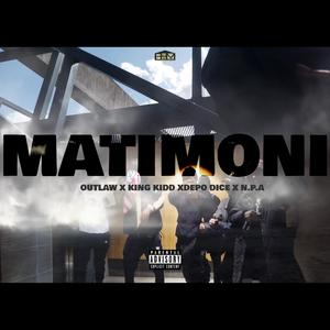 Matimoni (feat. Outlaw, King Kidd, Depo Dice & Nazz Papa Afrika) (Explicit)