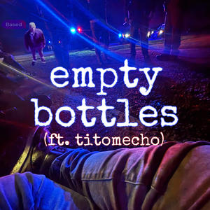empty bottles (feat. titomencho)