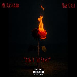 Ain't The Same (feat. Nae Grit) (Explicit)