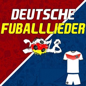 Deutsche Fußball Lieder (Fußballlieder Fussballlieder) 2018 (German Football Songs 2018)