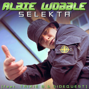 Selekta (feat. Albie Wobble, Trixie B & SIDEQUEST) (Explicit)