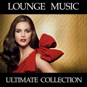 Lounge Music (Ultimate Collection 2014)