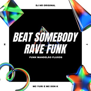 Beat Somebody Rave Funk (Explicit)