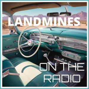 LANDMINES ON THE RADIO