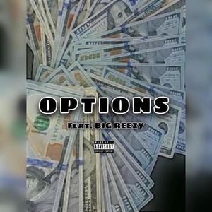 OPTIONS(feat. BIG REEZY)