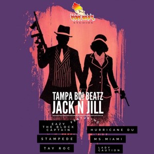 Jack n Jill(feat. Eazy the block captain, Hurricane Du, Stampede, Ms.Miami, Tay Roc & Lady Caution) (Explicit)