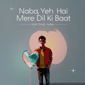 Naba, Yeh Hai Mere Dil Ki Baat