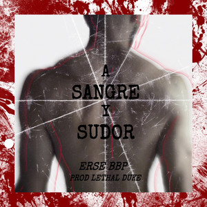 A Sangre y Sudor (Explicit)