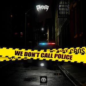 We don’t call police (Explicit)