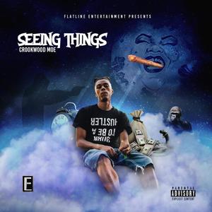 Seeing Things(feat. Crookwood Moe & Mallondabeat) (Explicit)